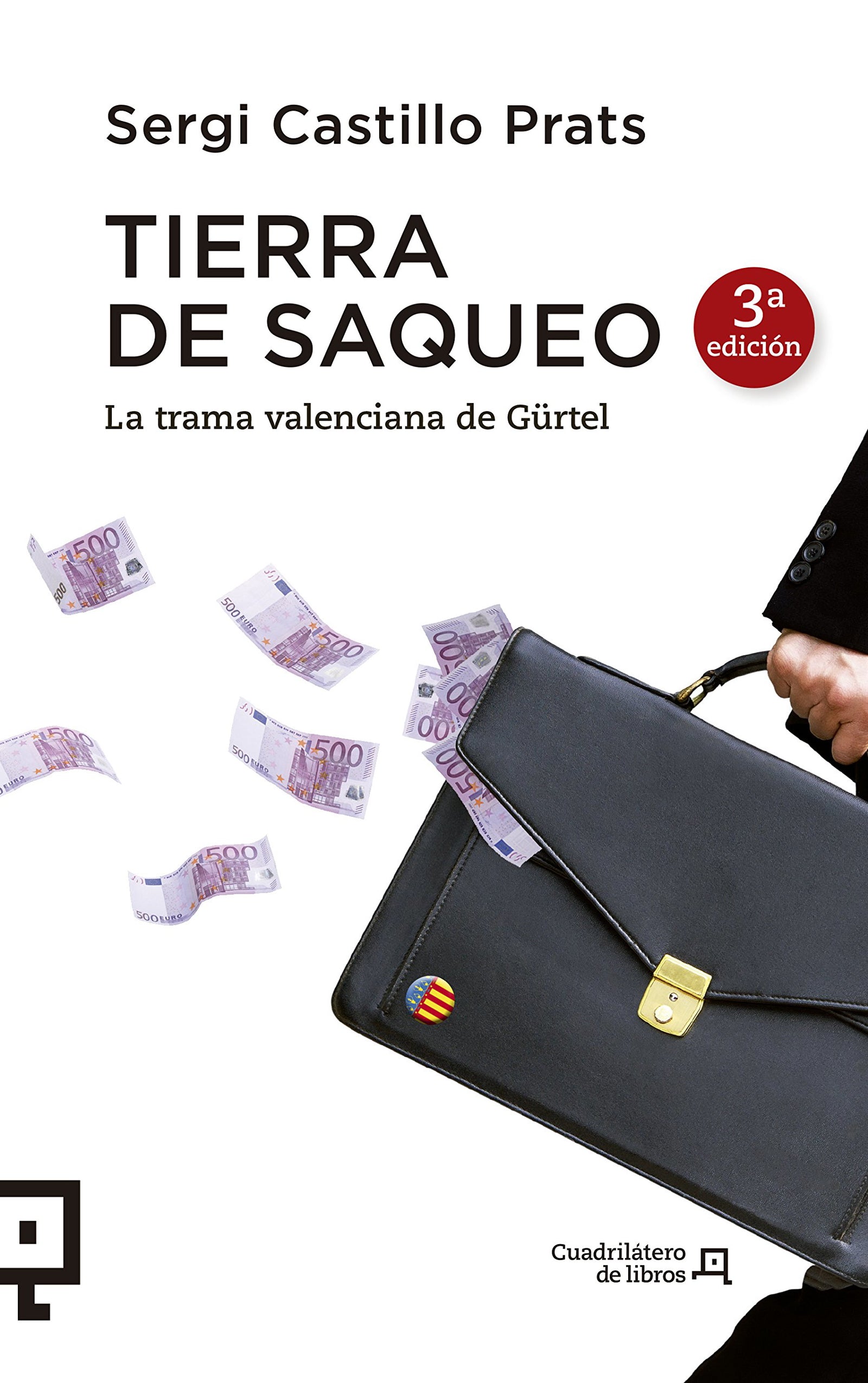 Tierra De Saqueo - 2ª Edición: La trama valenciana de Gürtel: 11 (Cuadrilátero De Libros - Actualidad)