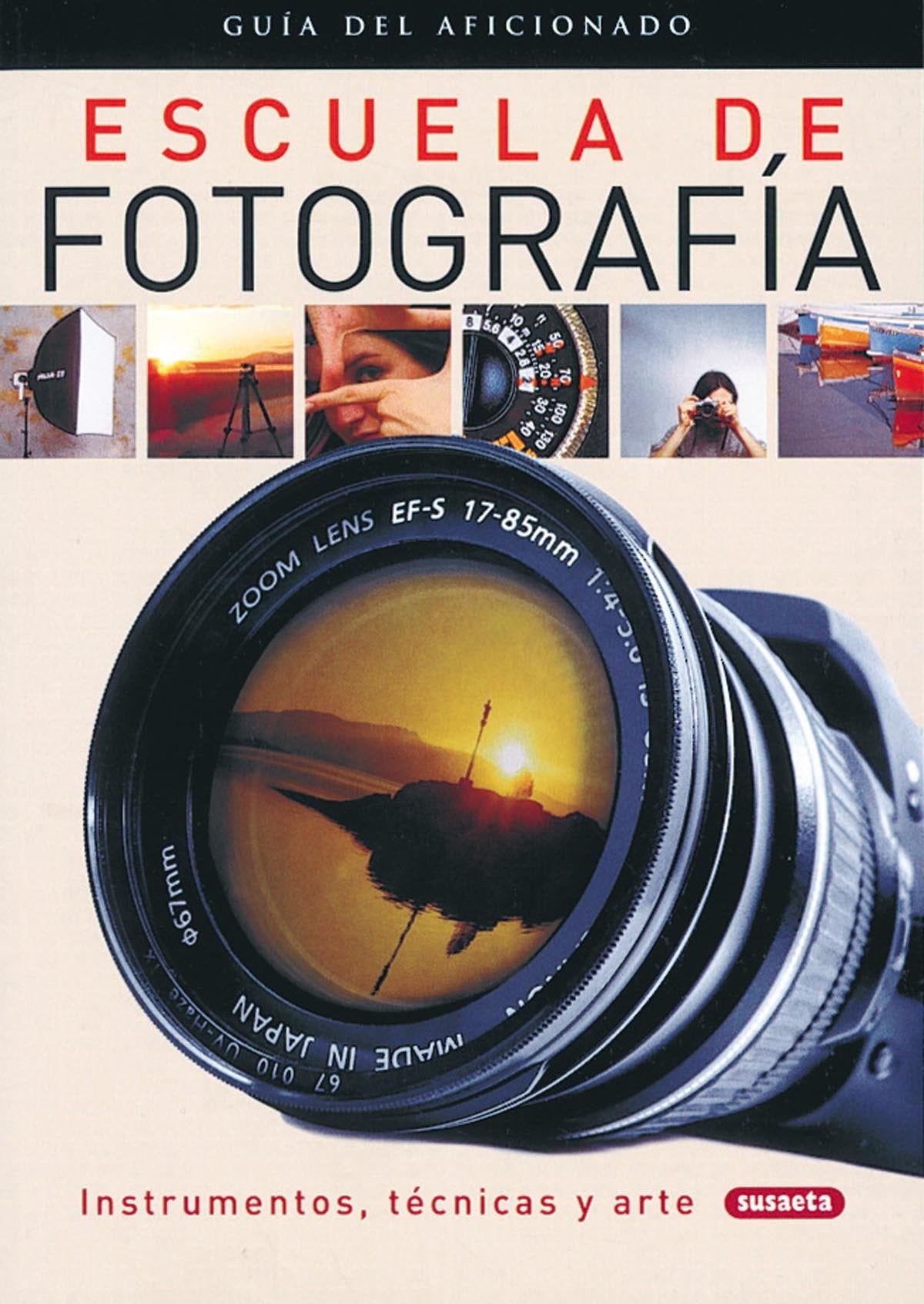 Escuela De Fotografia (Guía Del Aficionado)