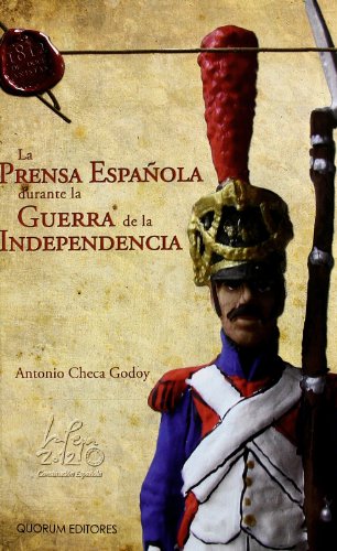 La prensa española durante la Guerra de la Independencia (1808-1814) (DeDoceañistas)