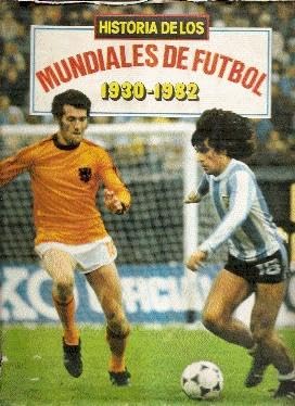 Historia De Los Mundiales De Futbol 1930 - 1982
