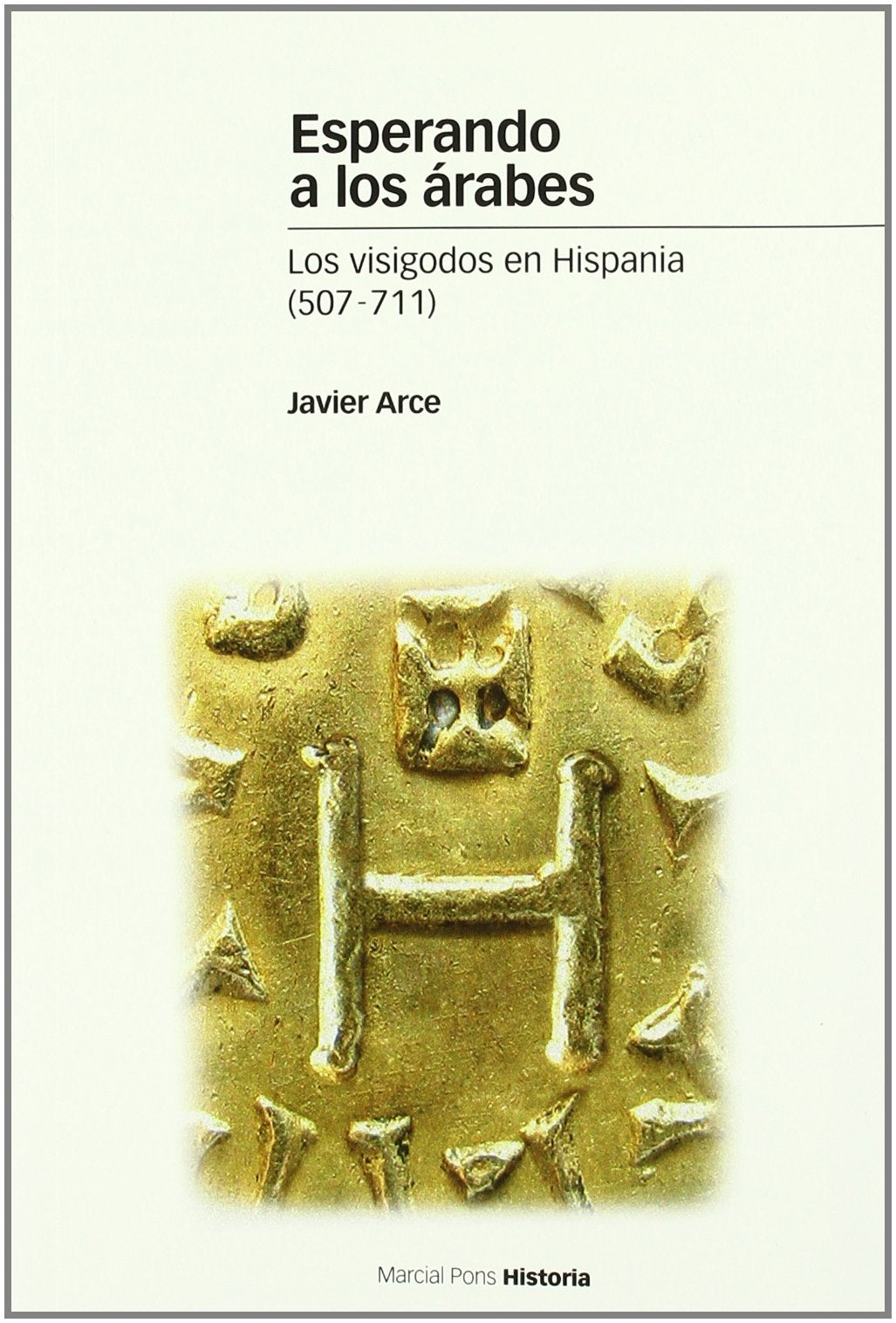 ESPERANDO A LOS ÁRABES: Los visigodos en Hispania (507-711): 86 (Estudios)