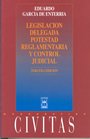 Legislacion delegada potestad reglamentaria y control judicial