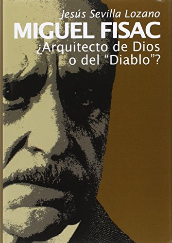 Miguel Fisac, ¿arquitecto De Dios O Del Diablo?
