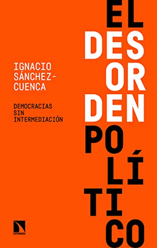 El desorden político: Democracias sin intermediación: 882 (Mayor)