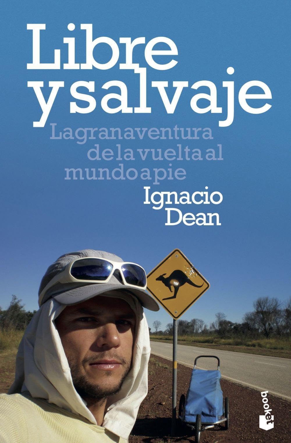 Libre y salvaje: La gran aventura de la vuelta al mundo a pie (Viajes)