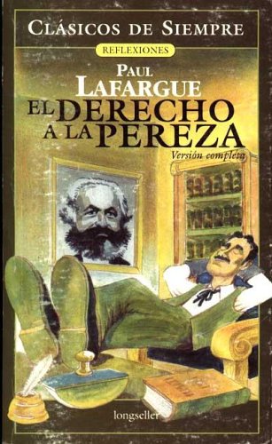 DERECHO A LA PEREZA,EL 1 (CLASICOS SIEMPRE RELATOS Y NOVELAS)