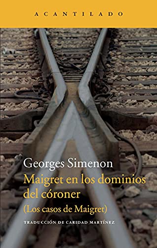 Maigret en los dominios del córoner: (Los casos de Maigret) (Narrativa del Acantilado)