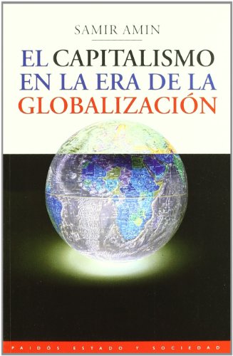 EL CAPITALISMO EN LA ERA DE LA GLOBALIZACION: 1 (Estado y Sociedad)