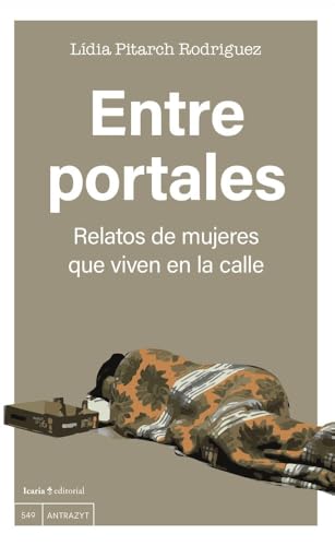 Entre portales: Relatos de mujeres que viven en la calle: 549 (Antrazyt)