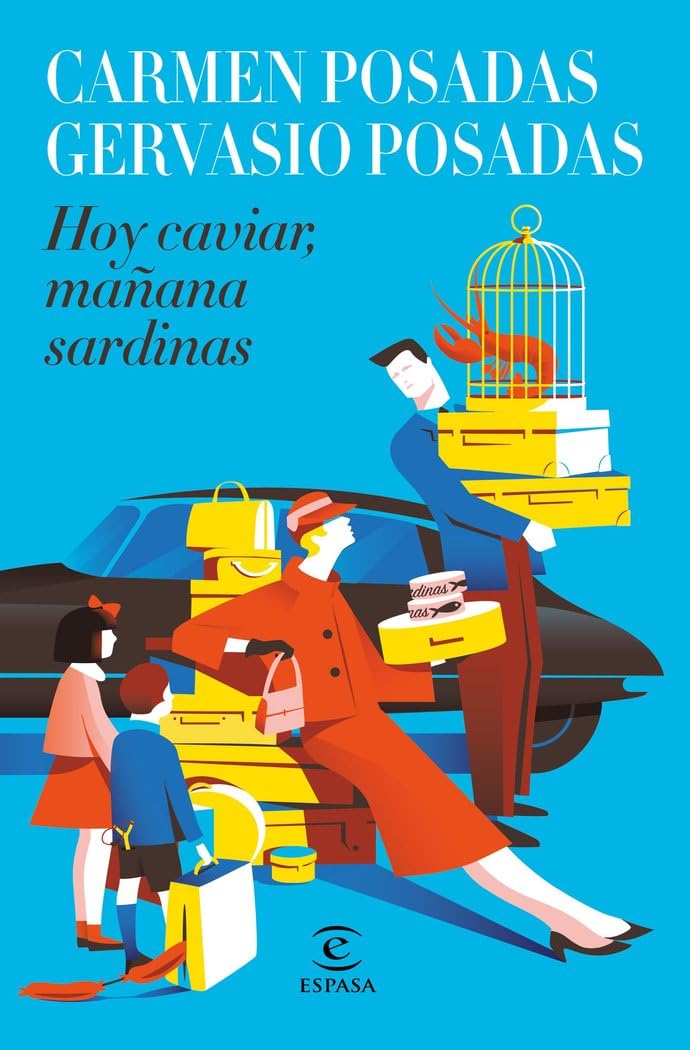 Hoy caviar, mañana sardinas (ESPASA NARRATIVA)