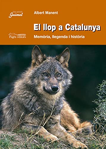 Llop a Catalunya, El: Memoria, Llegenda I Historia: 81 (Guimet)