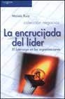 ENCRUCIJADA DEL LIDER (COL NEGOCIOS) (Administración)