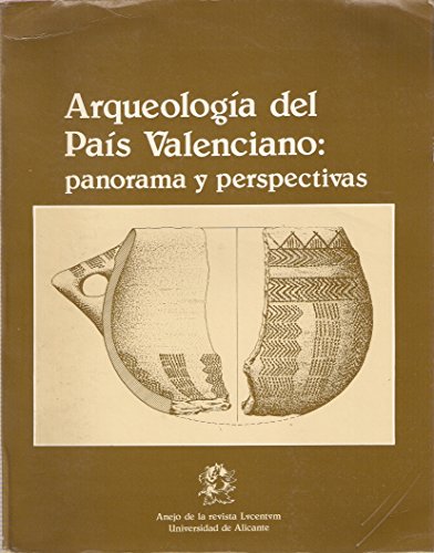 Arqueologia del Pais Valenciano Panorama y perspectivas Spanish Edition