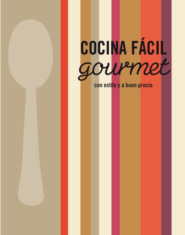 Cocina fácil...gourmet: Con estilo y a buen precio (Cocina casera)