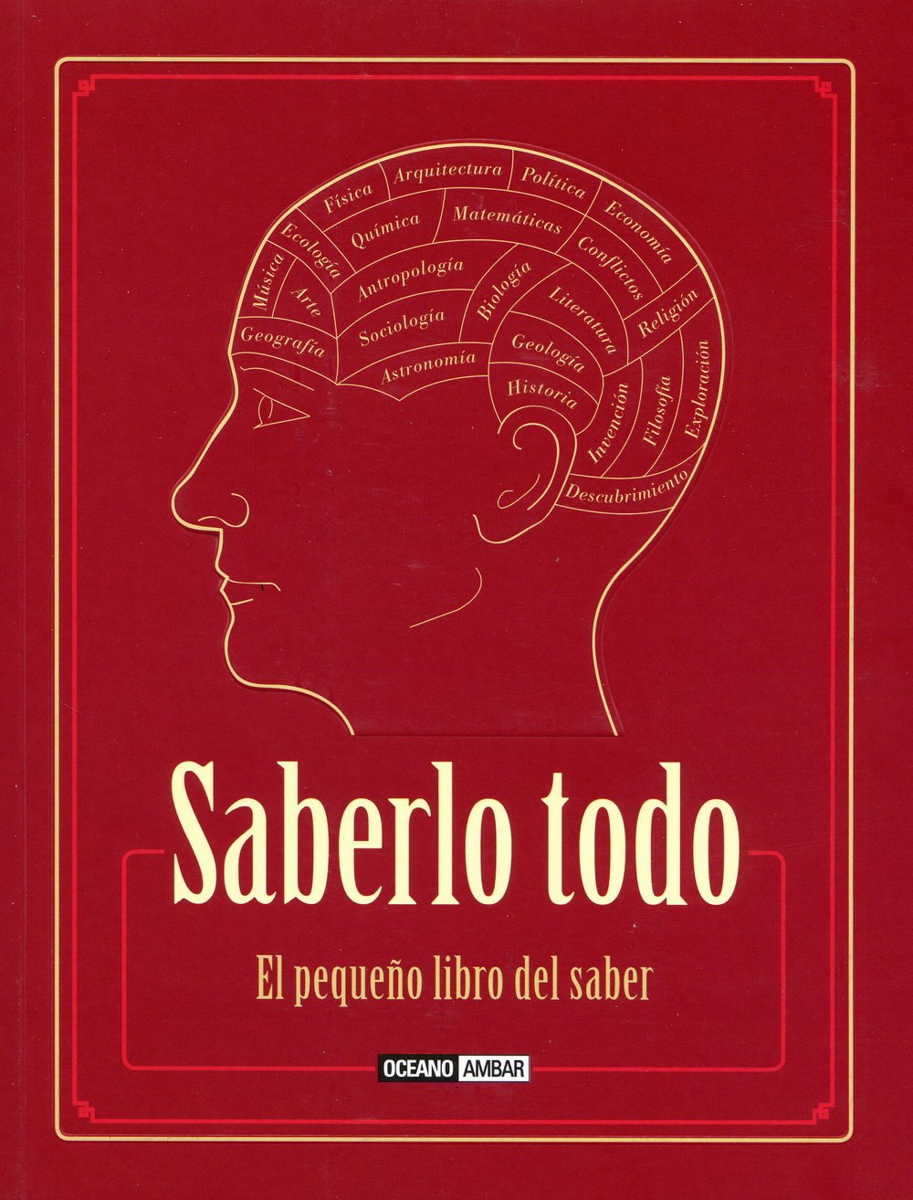 Saberlo todo: El libro del saber esencial con numerosos test para ponerte a prueba (Tiempo libre)