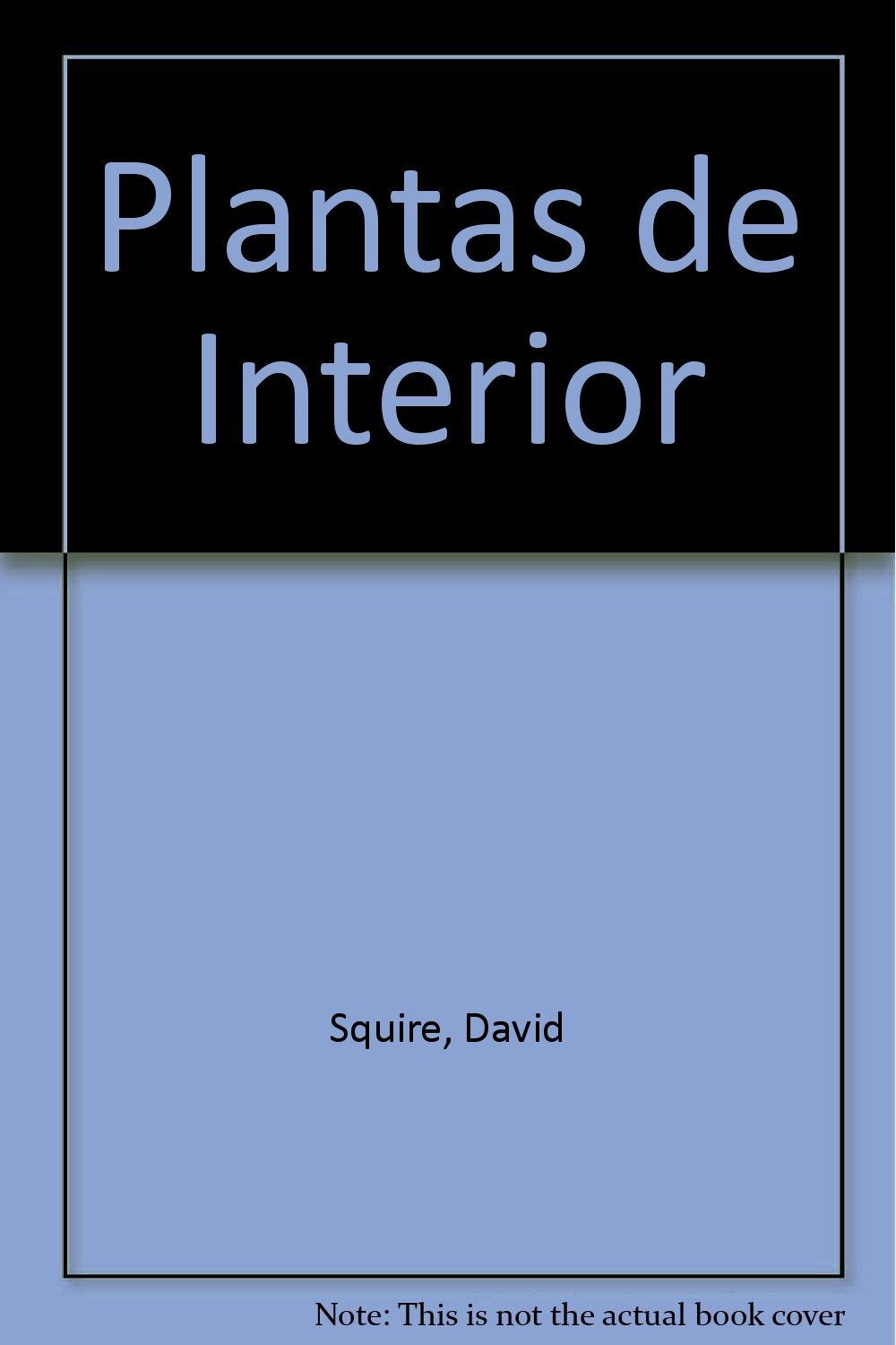 GRAN LIBRO ILUSTRADO DE LAS PLANTAS DE INTERIOR (SALUD,YOGA,RELAJACION)