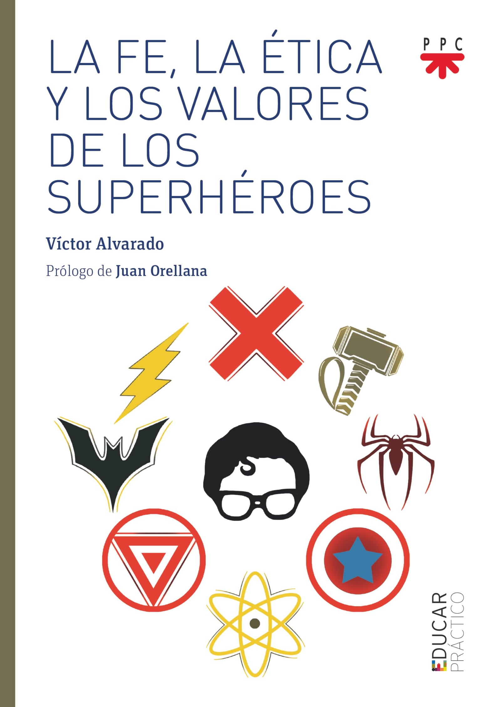 LA FE, LA ETICA Y LOS VALORES DE LOS SUPERHÉROES (Educar Práctico)