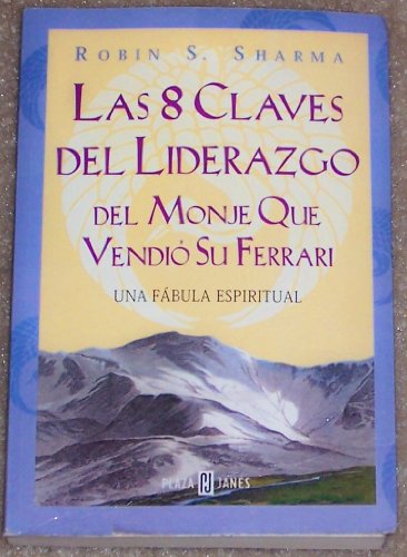 Ocho claves del liderazgo del monje que vendio su ferrari, las