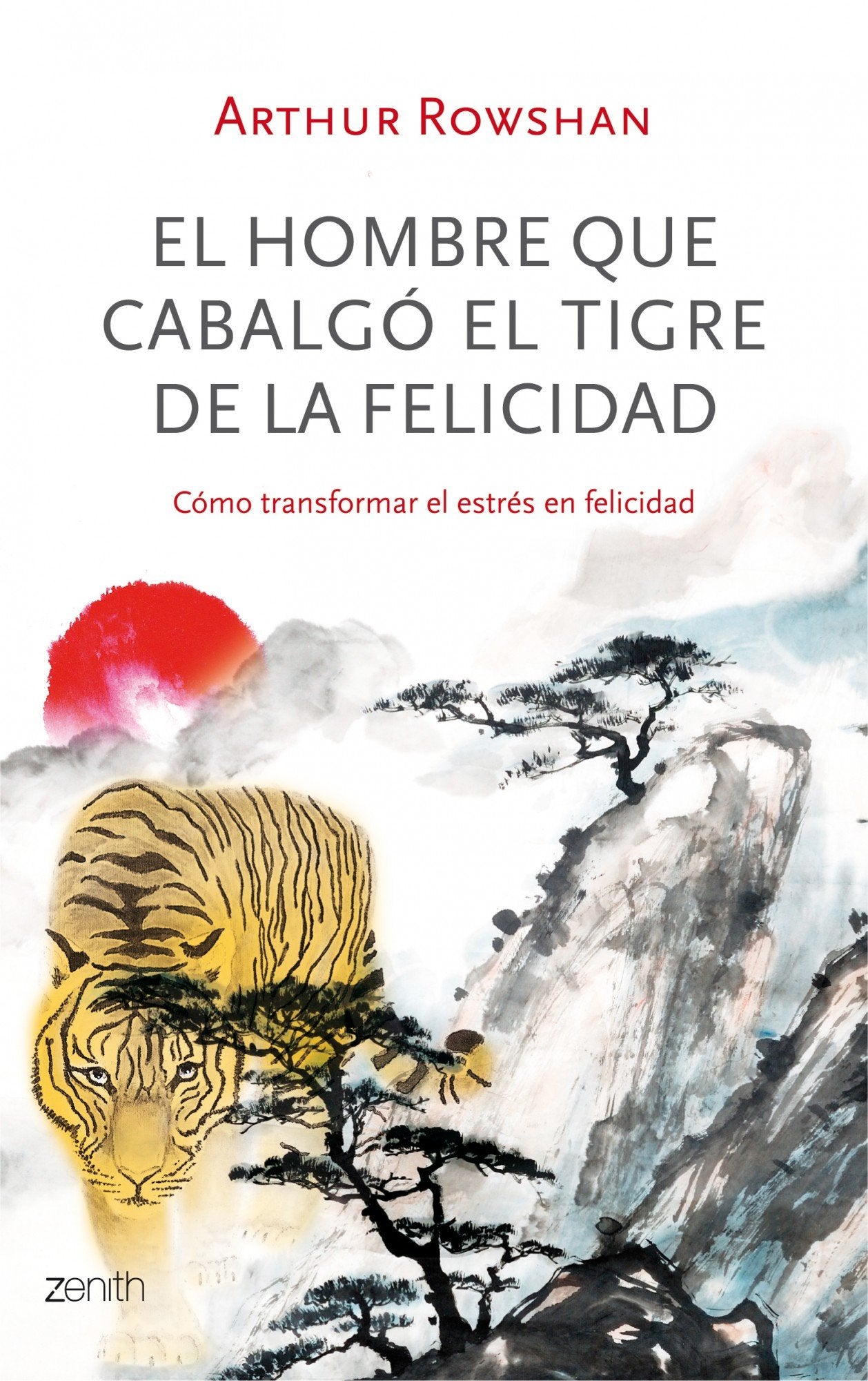 El hombre que cabalgó el tigre de la felicidad: Cómo transformar el estrés en felicidad (Fábulas)