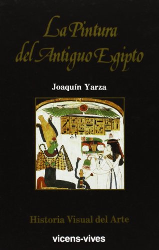 2. La pintura del Antiguo Egipto (Historia Visual del Arte)
