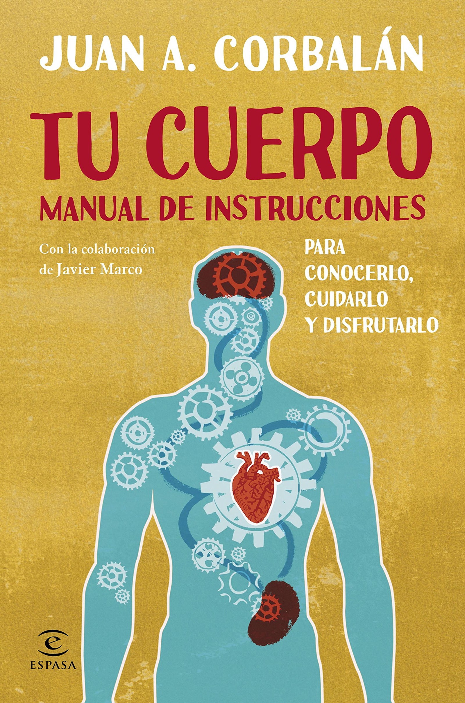 Tu cuerpo. Manual de instrucciones: PARA CONOCERLO, CUIDARLO Y DISFRUTARLO (FUERA DE COLECCIÓN Y ONE SHOT)
