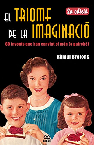 El triomf de la imaginació. 60 invents que han canviat el món (o gairebé): 2 (Orígens)