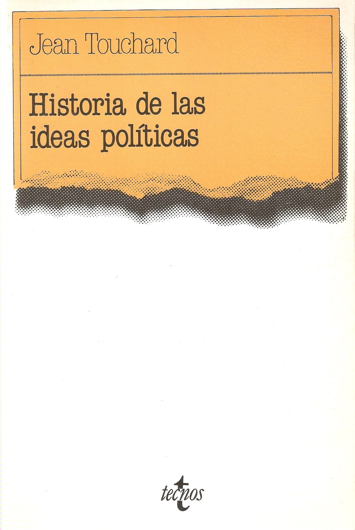HISTORIA DE LAS IDEAS POLITICAS-TECNOS (SEMILLA Y SURCO - SERIE CIENCIA POLITICA)