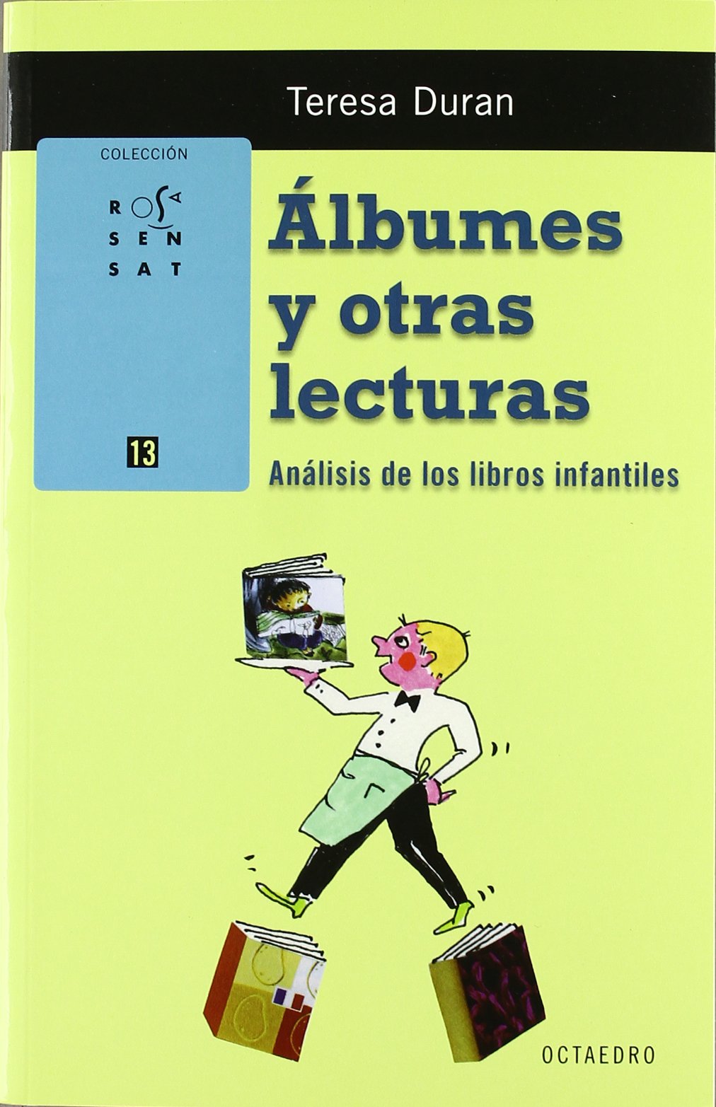 Álbumes y otras lecturas: Análisis de los libros infantiles (Rosa Sensat) - 9788480634892: 13