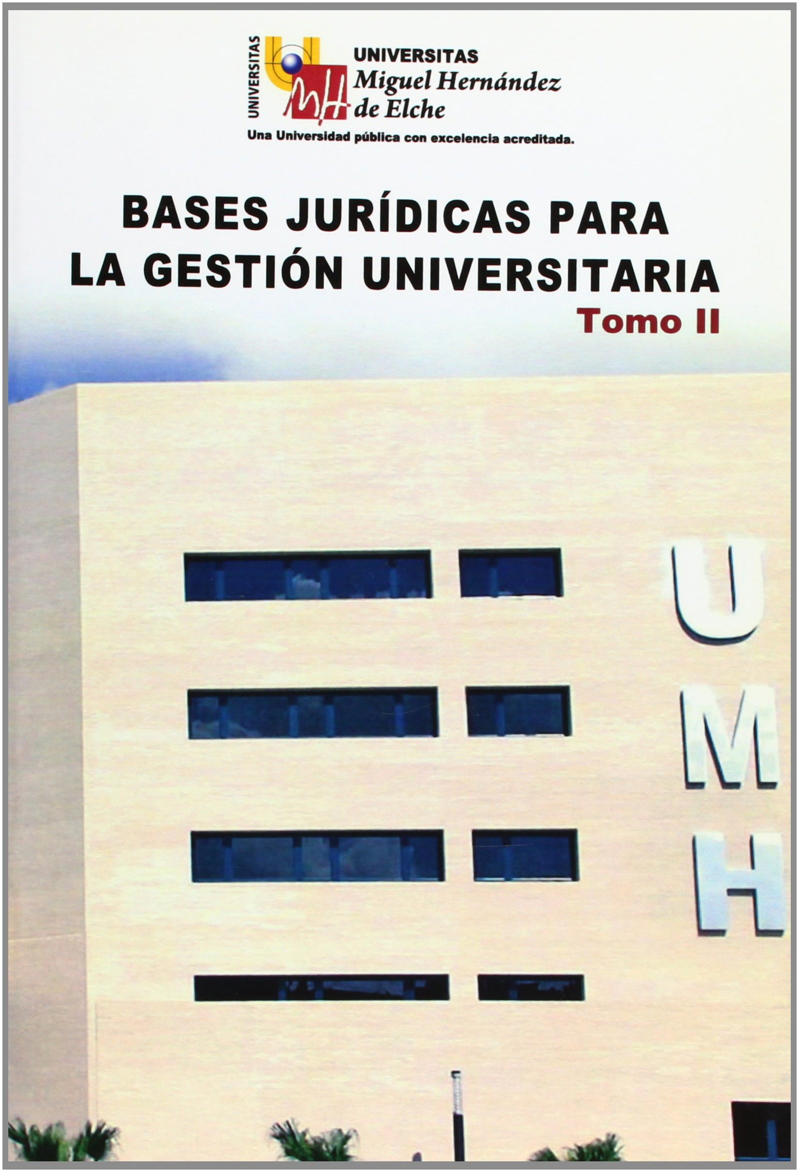 Bases jurídicas de la gestión universitaria: Bases jurídicas para la Gestión Universitaria. Tomo II: 2