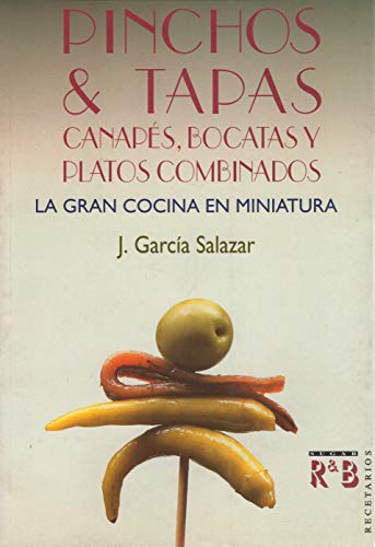 Pinchos & tapas : canapes, bocatasy platos combinados: la gran cocina