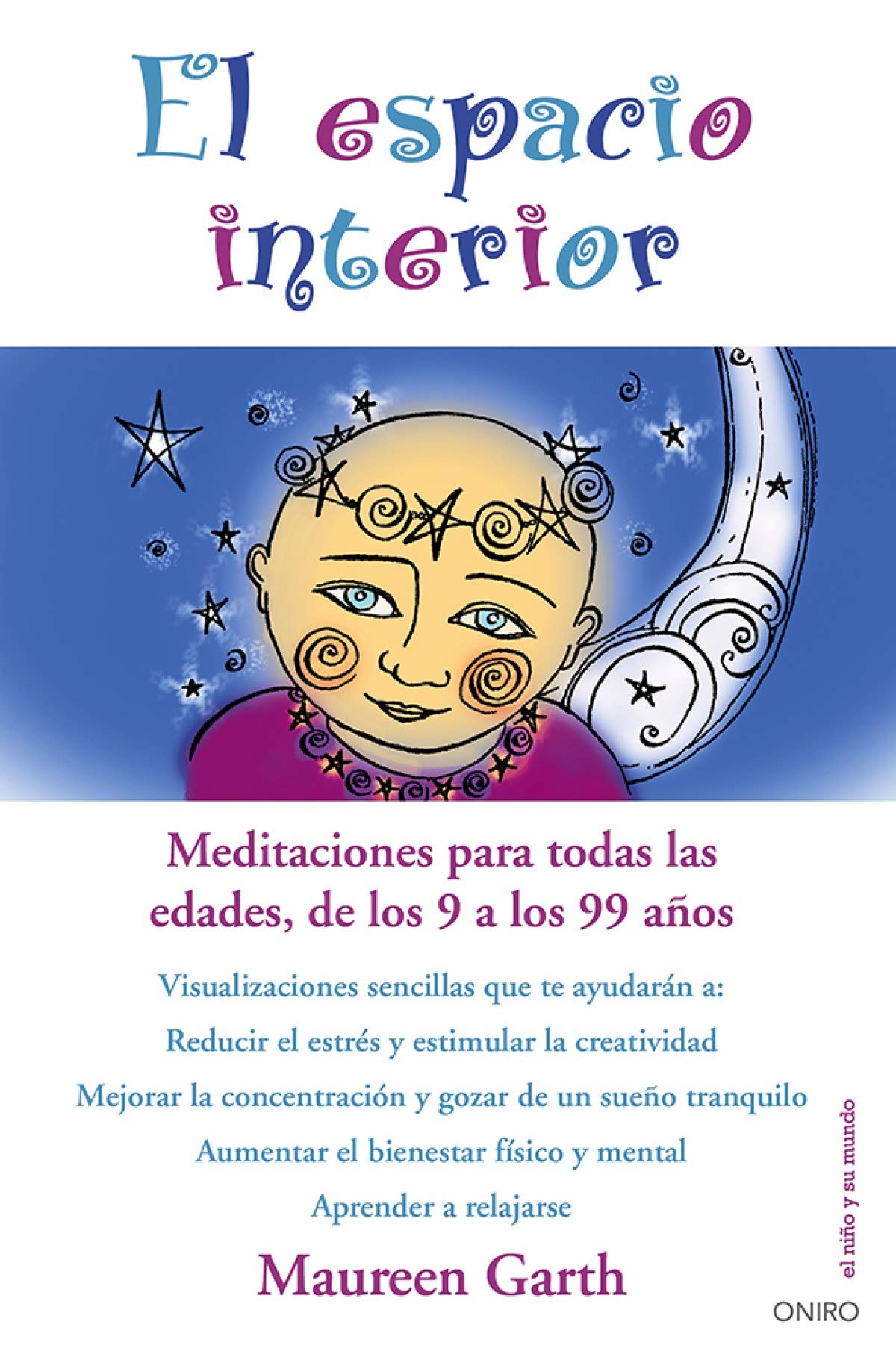 El espacio interior: Meditaciones para todas las edades, de los 9 a los 99 años (El Niño y su Mundo)