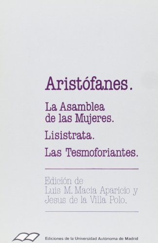 Tres comedias de Aristófanes: La asamblea de las mujeres. Lisístrata. Las tesmoforiantes: 9 (Colección de Bolsillo)