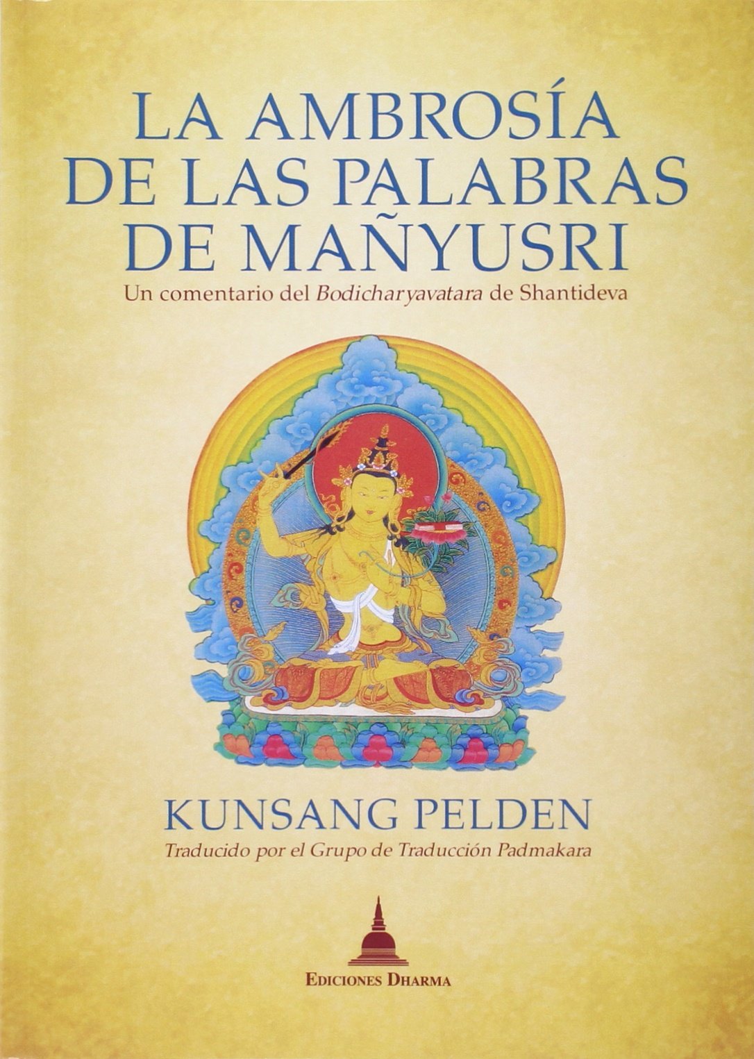 La Ambrosía de las palabras de Mañyusri: Un comentario del Bodicharyavatara de Shantideva. (SIN COLECCION)