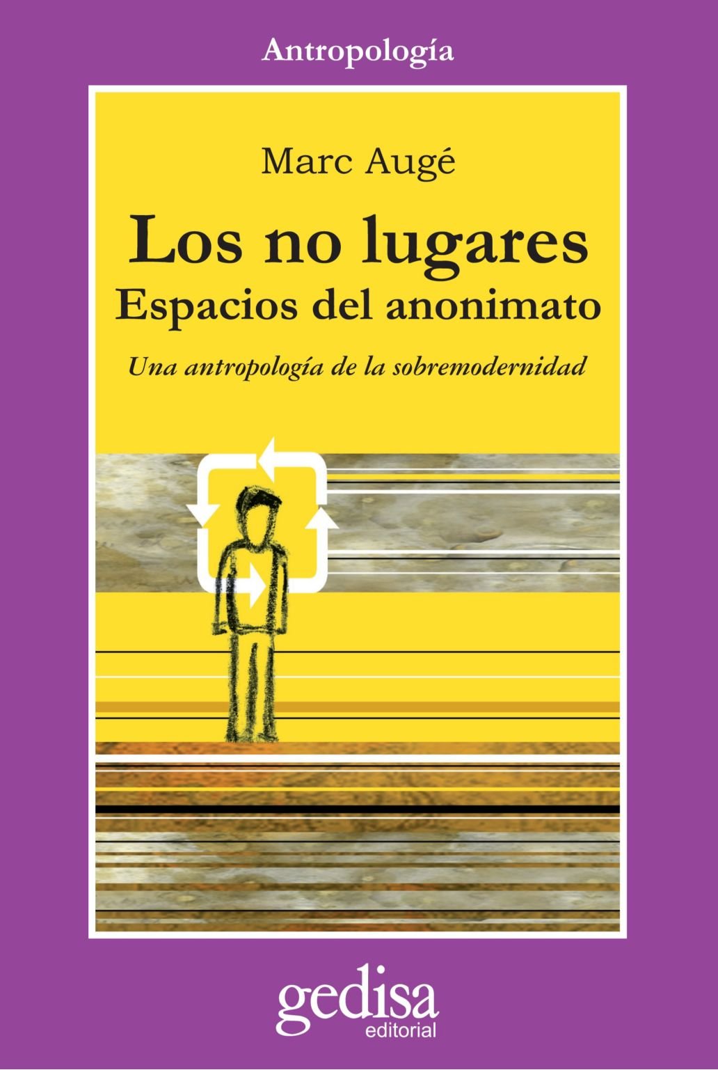 Los No Lugares: Una Antropologia De La Sobremodernidad (SIN COLECCION)