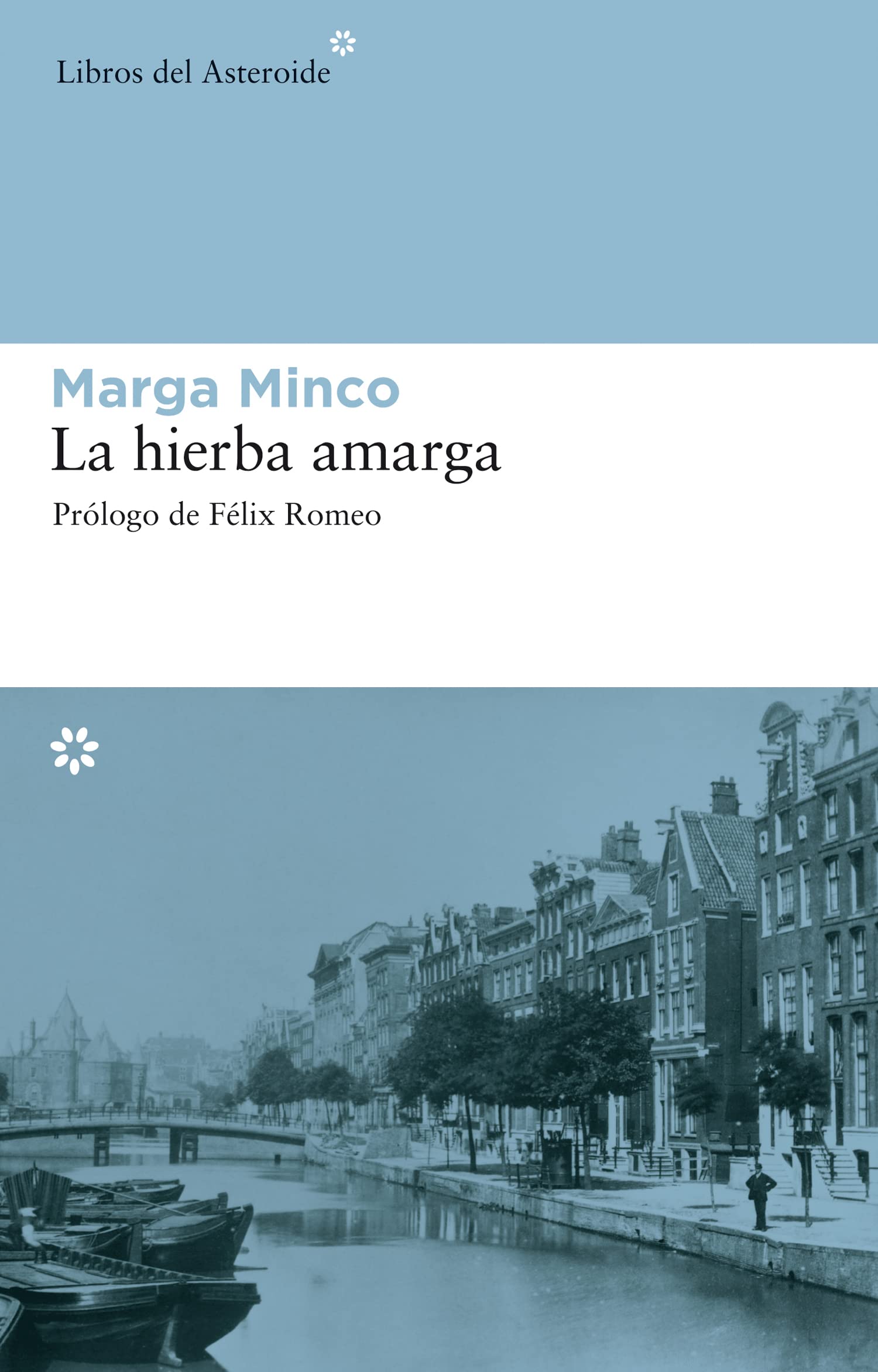 Hierba Amarga,La: Una crónica breve: 22 (Libros del Asteroide)