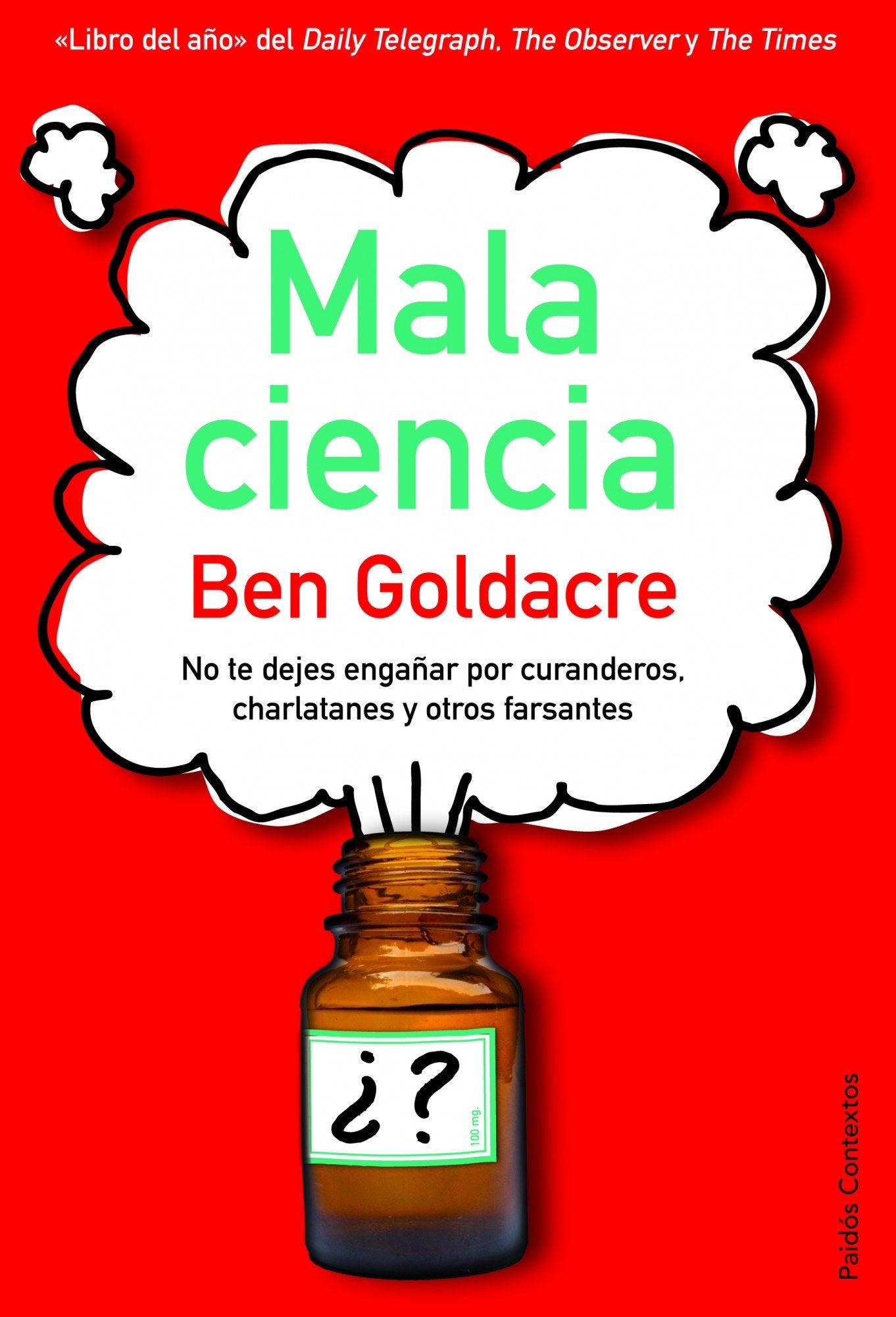 Mala ciencia: No te dejes engañar por curanderos, charlatanes y otros farsantes (Contextos)