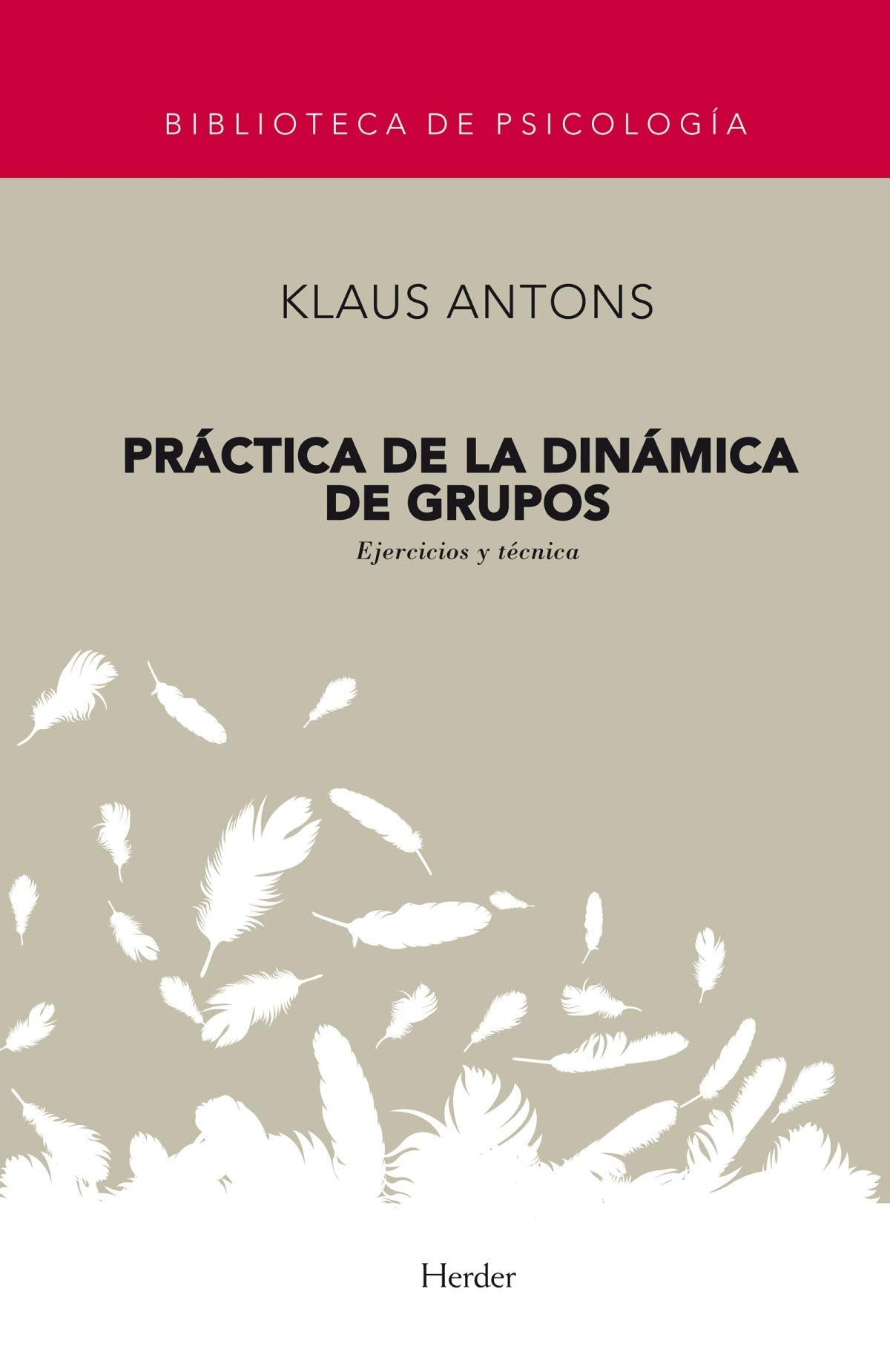Práctica de la dinámica de grupos: ejercicios y técnica (BIBILOTECA DE PSICOLOGIA)