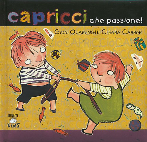 Capricci che passione! Ediz. illustrata (Piccole emozioni)