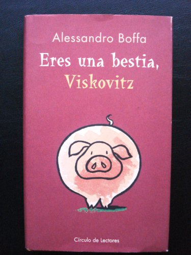 Eres una bestia, Viskovitz