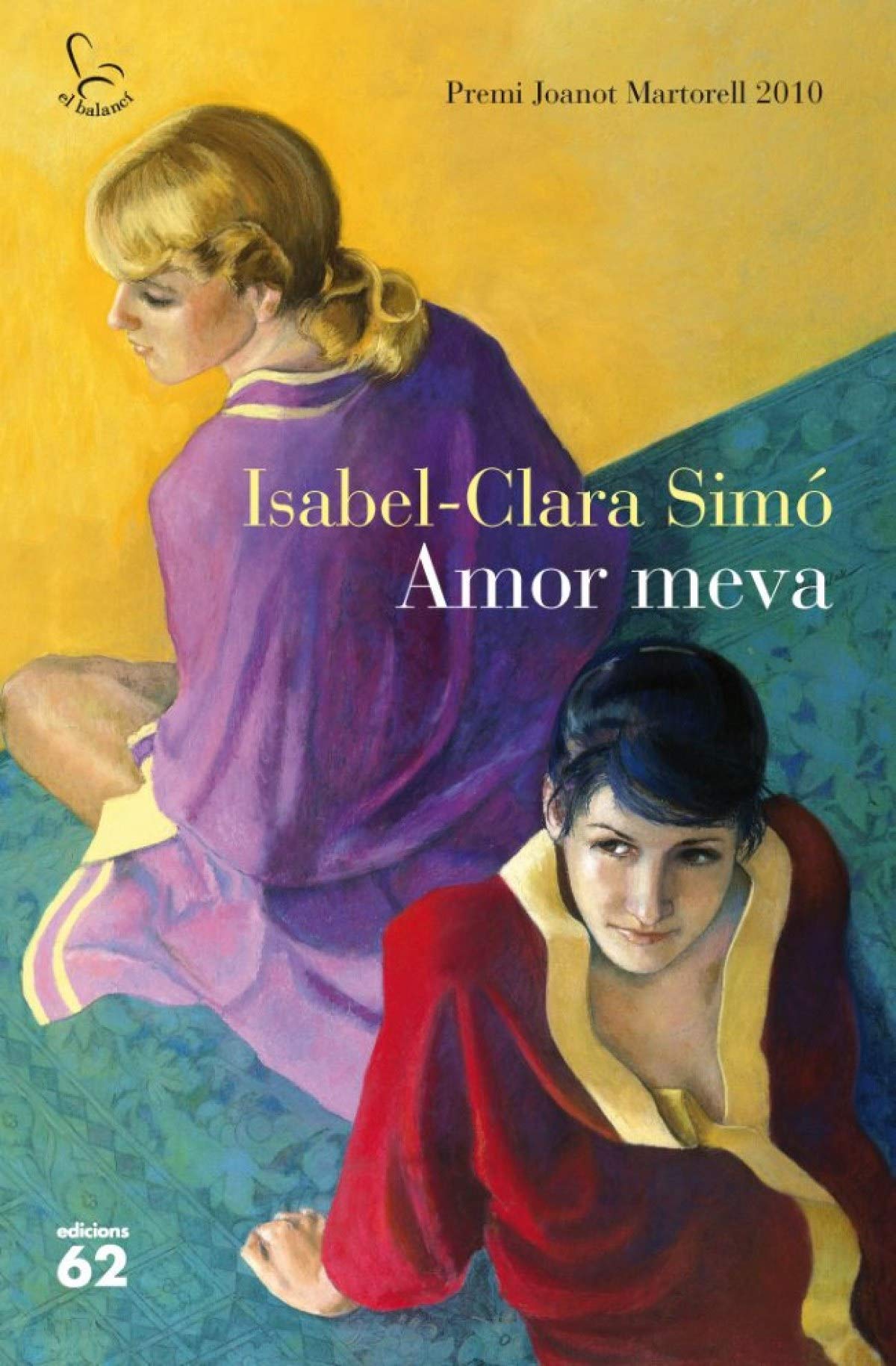 Amor meva: Premi Joanot Martorell 2010 (El Balancí)