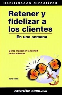 Retener y fidelizar a los clientes: En una semana