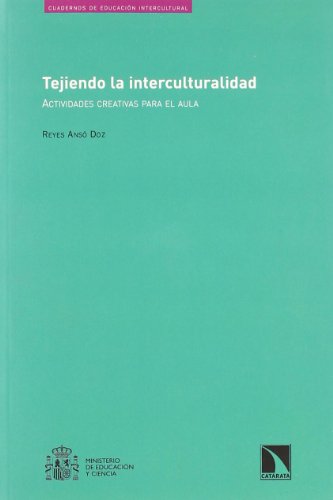 Tejiendo La Interculturalidad (Cuadernos de educación intercultural)