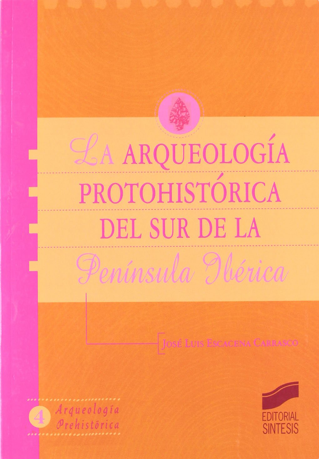 La arqueología protohistórica en el sur de la Península Ibérica