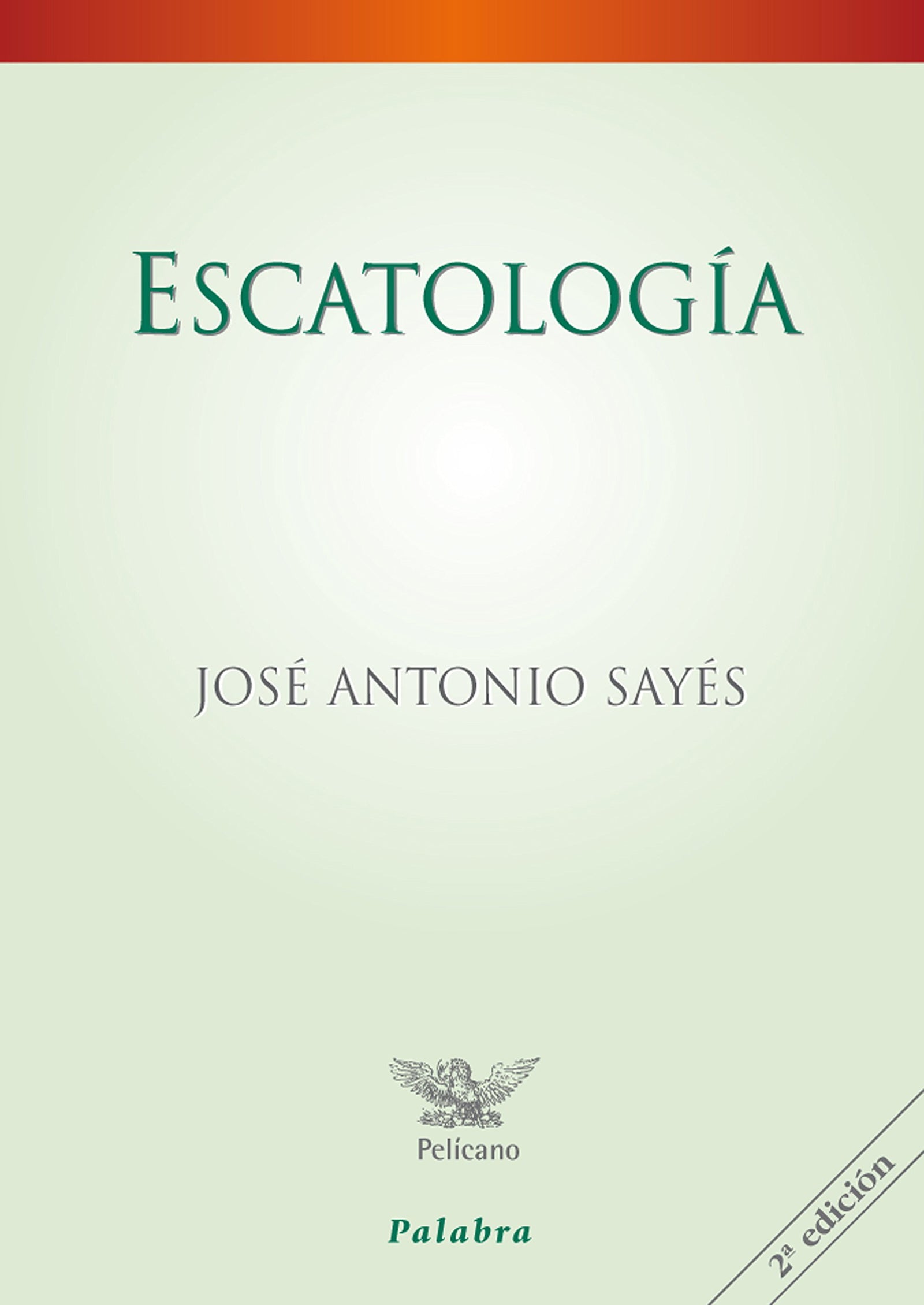 Escatologia. (Palabra) (Pelícano)