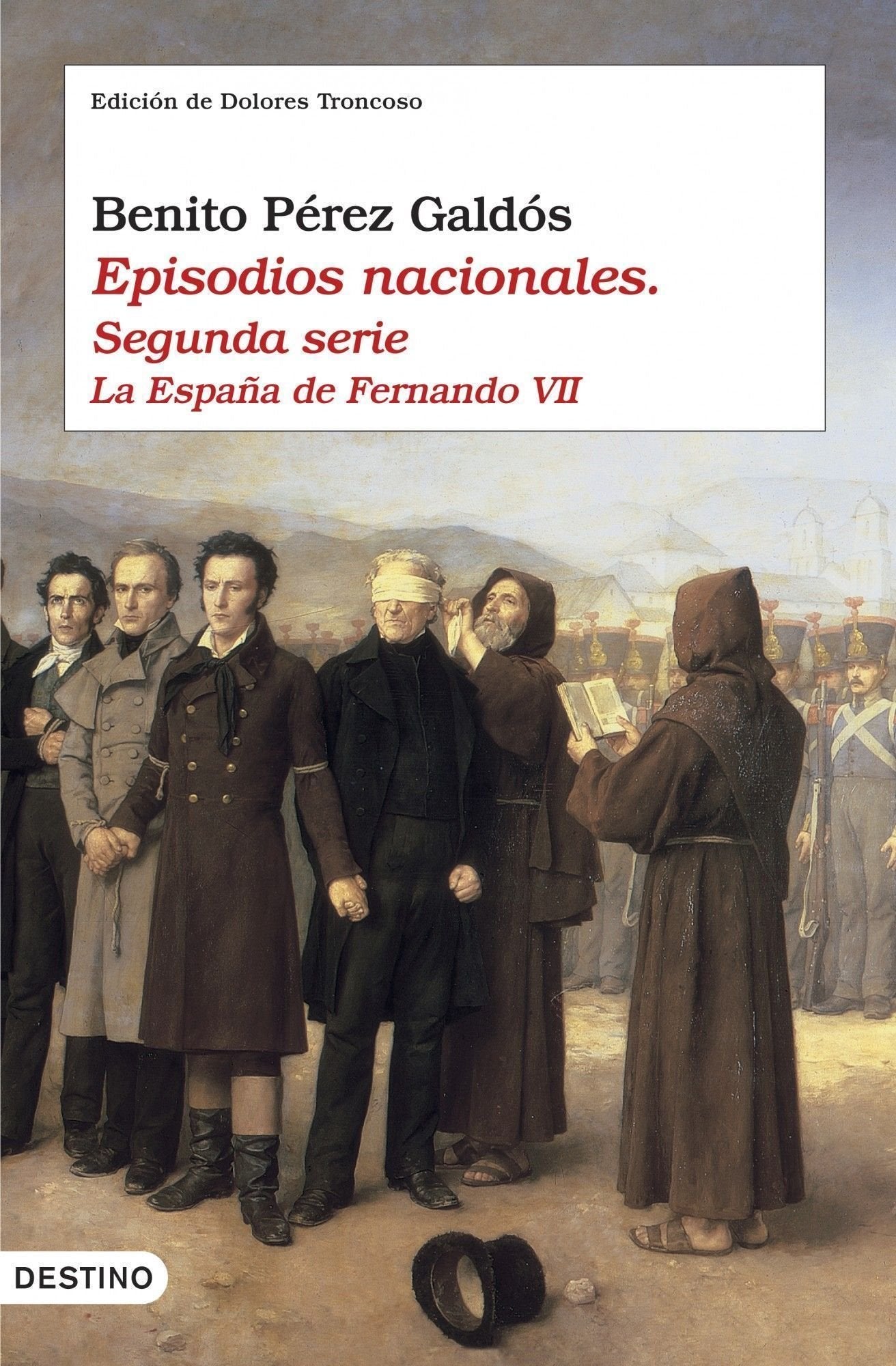 Episodios nacionales II. La España de Fernando VII: Edición de Dolores Troncoso: 1065 (Áncora & Delfín)