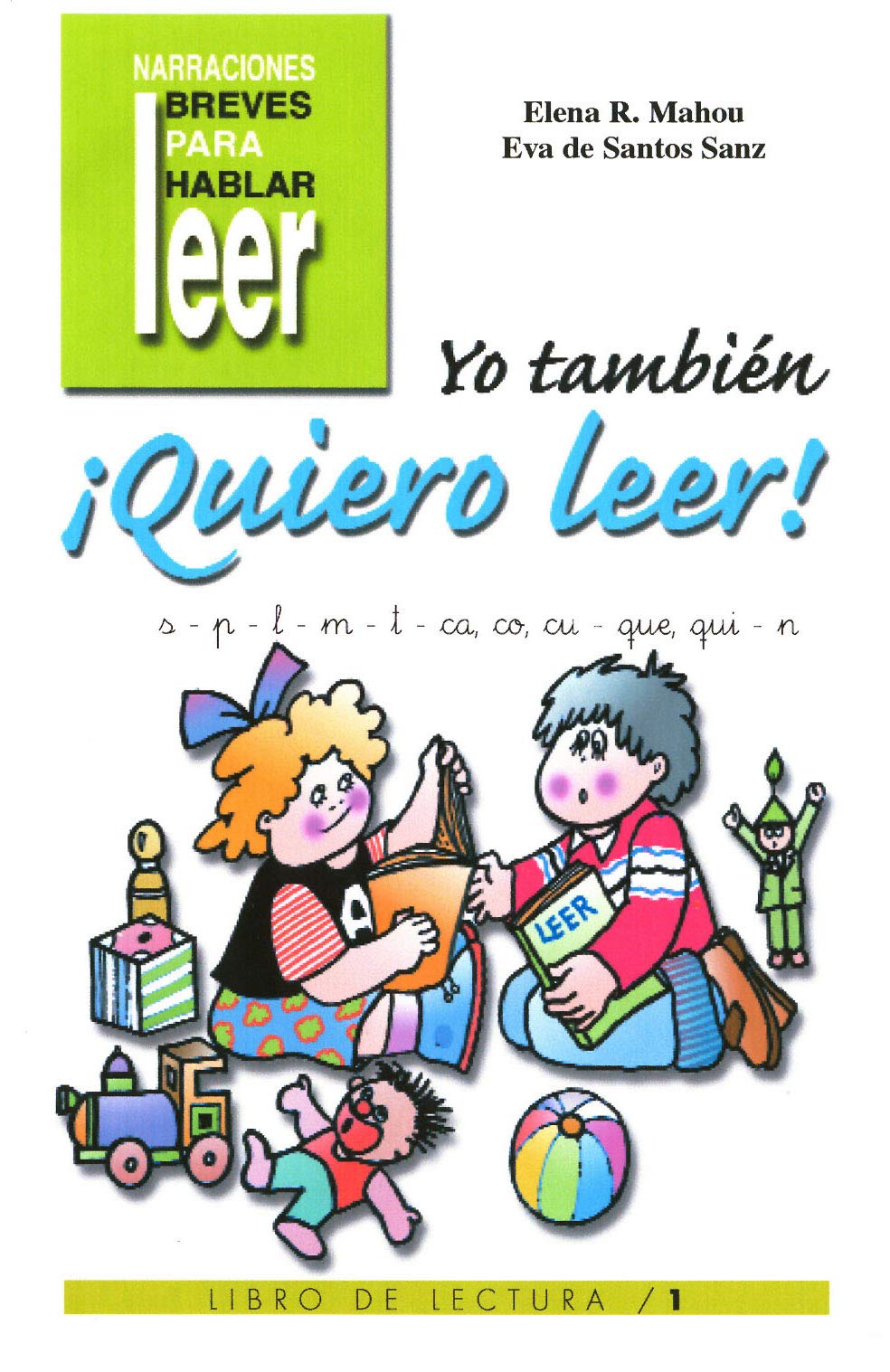 Yo También ¡Quiero Leer! 1: Libro de lectura: 7 (Narraciones breves para hablar, leer y hacer)