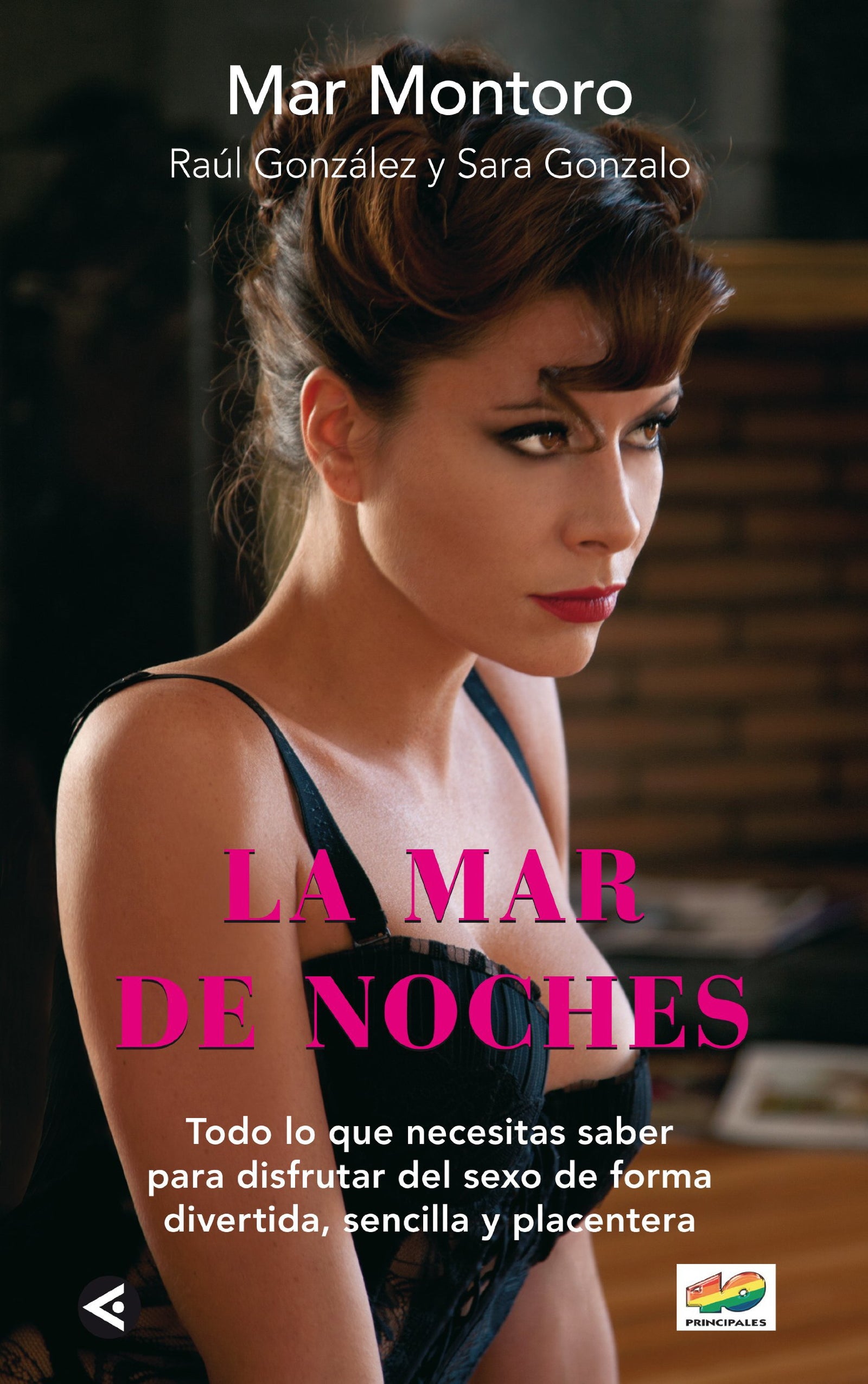 La mar de noches: Todo lo que necesitas saber para disfrutar del sexo de forma divertida, sencilla (Aguilar)
