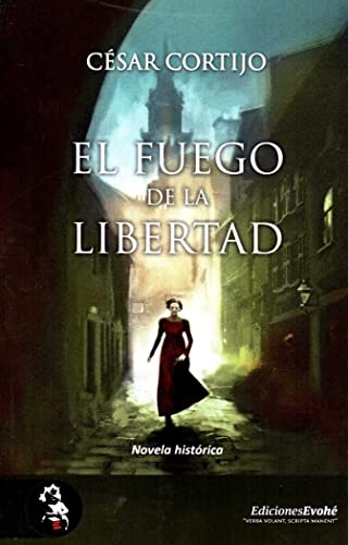 Fuego de la libertad (NOVELA HISTORICA)