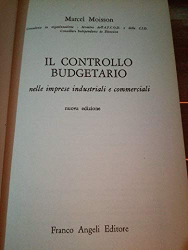 Come fare il controllo budgetario. Guida pratica per introdurre i budget in una piccola e media azienda (Formazione permanente-Pratica di)