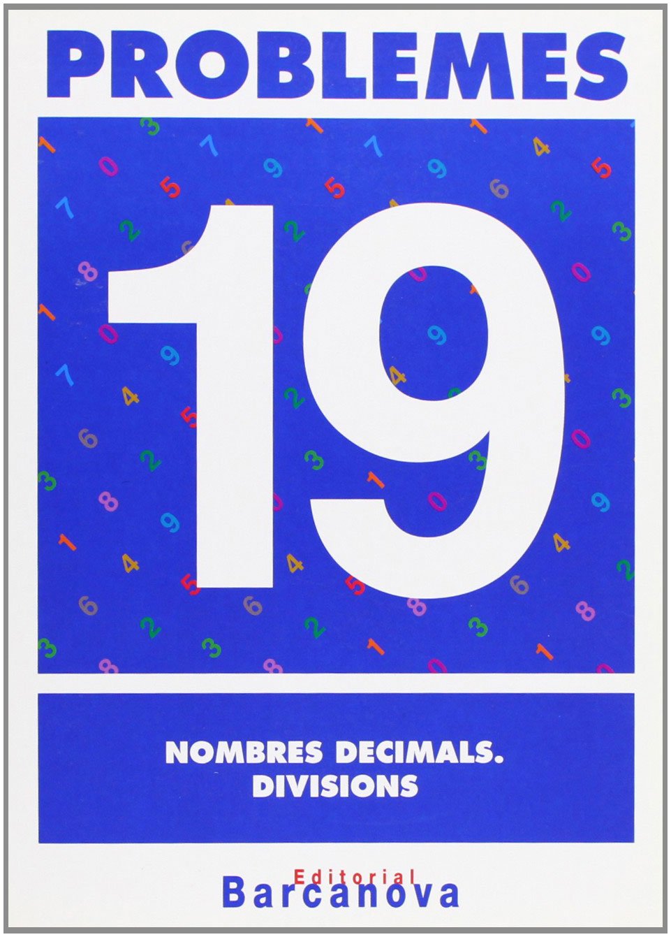 Problemes 19. Nombres decimals. Divisions (Materials Educatius - Material Complementari Primària - Quaderns De Matemàtiques) - 9788448914387